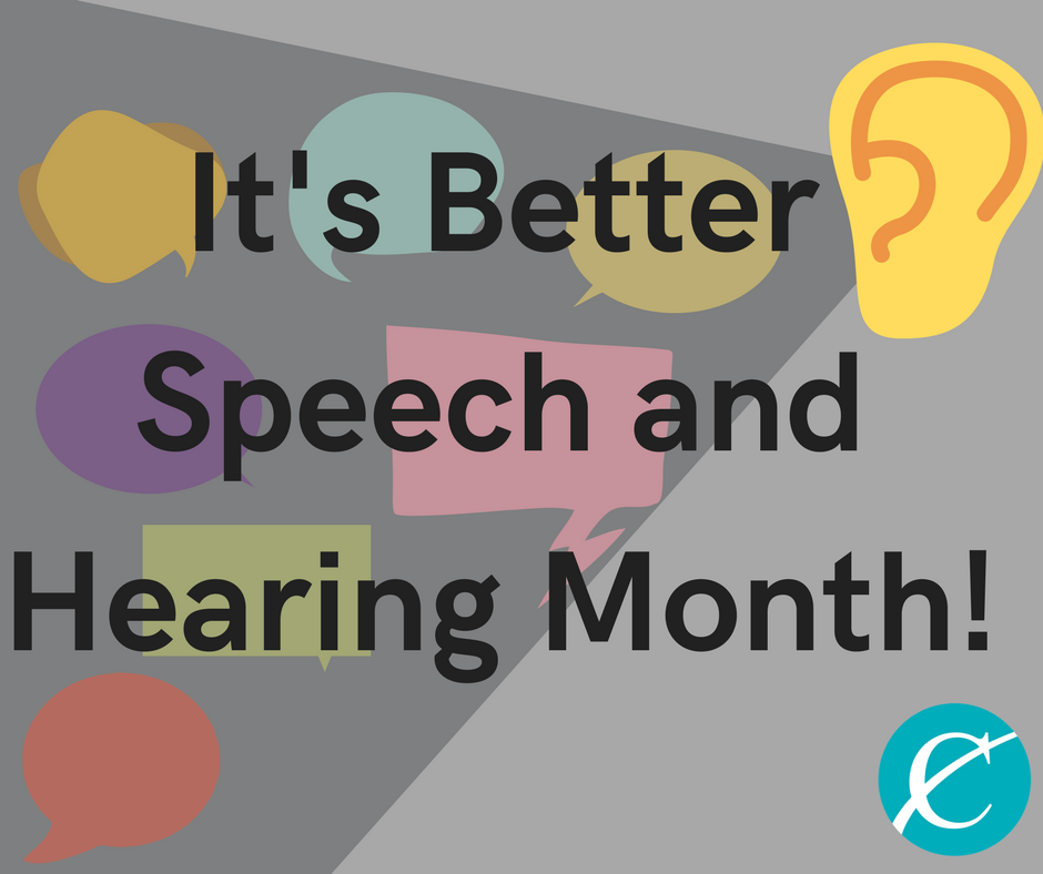 May is Better Speech and Hearing Month, and We Want to Celebrate!